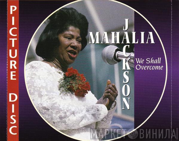 Mahalia Jackson - We Shall Overcome