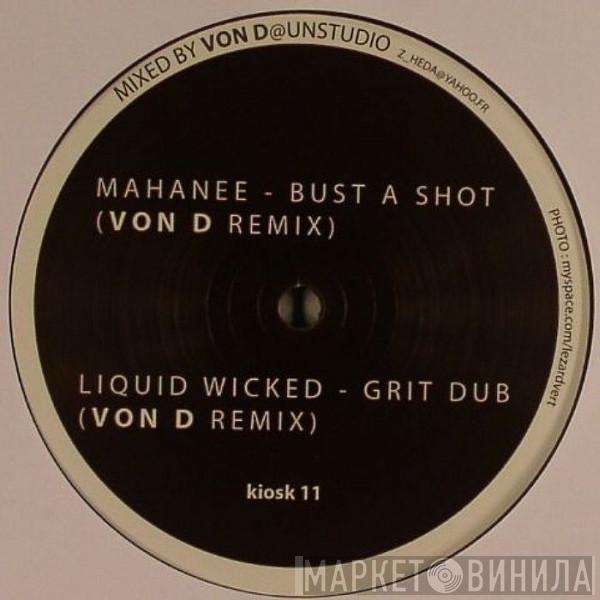 Mahanee, Liquid Wicked - Bust A Shot / Grit Dub (Von D Remixes)
