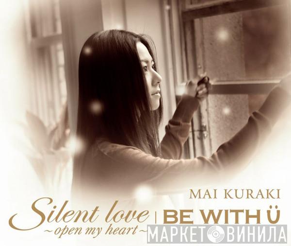  Mai Kuraki  - Silent Love ~Open My Heart~ / Be With U