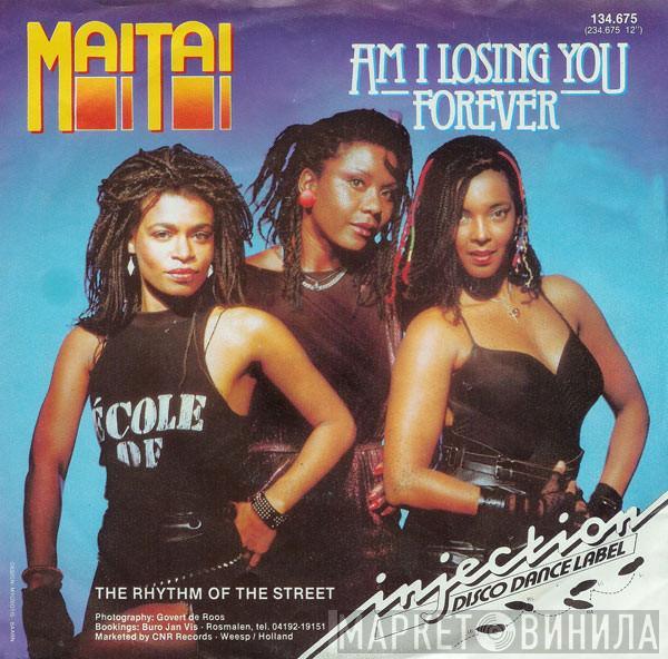 Mai Tai - Am I Losing You Forever
