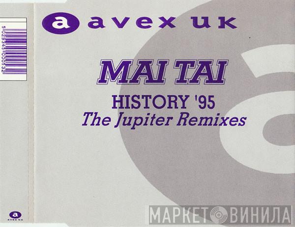  Mai Tai  - History '95 - The Jupiter Remixes