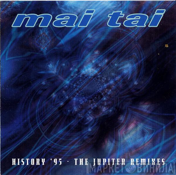  Mai Tai  - History '95 - The Jupiter Remixes