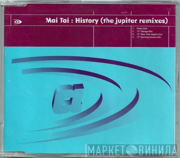  Mai Tai  - History (The Jupiter Remixes)