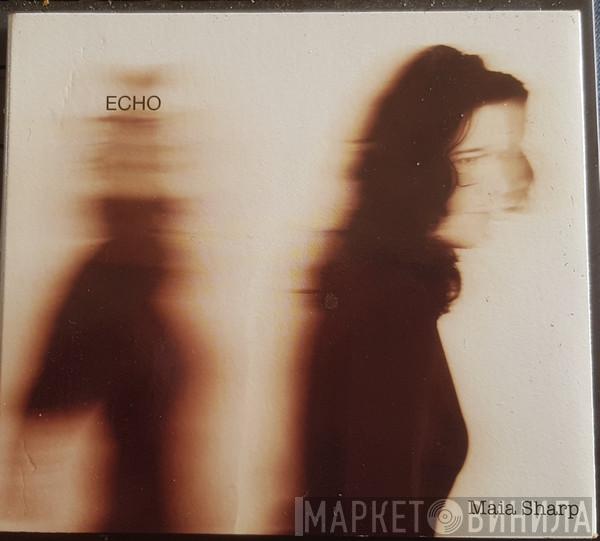 Maia Sharp - Echo