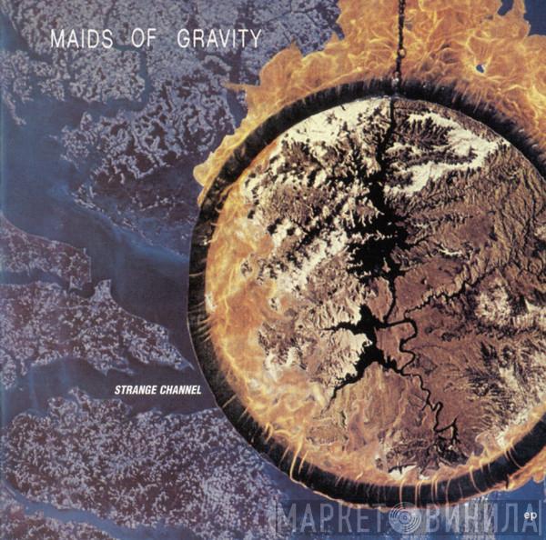 Maids Of Gravity - Strange Channel
