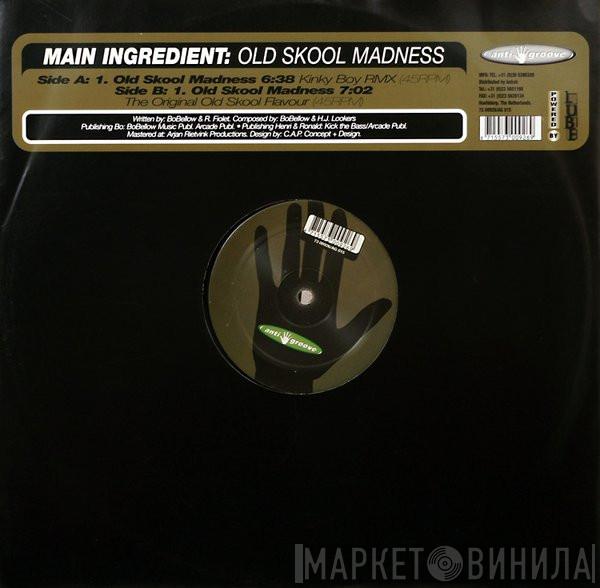 Main Ingredient  - Old Skool Madness