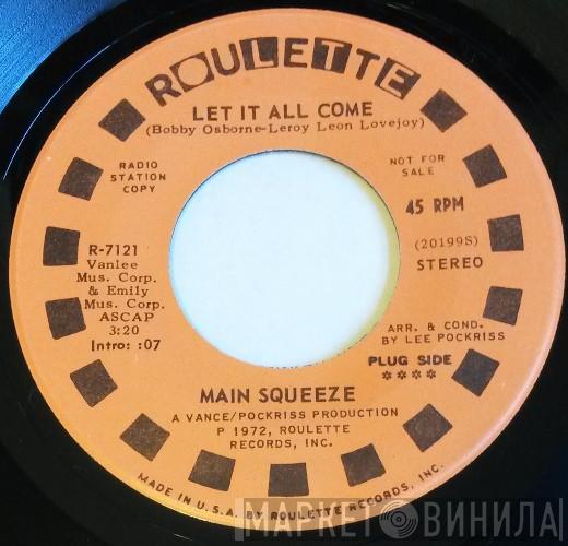 Main Squeeze  - Let It All Come