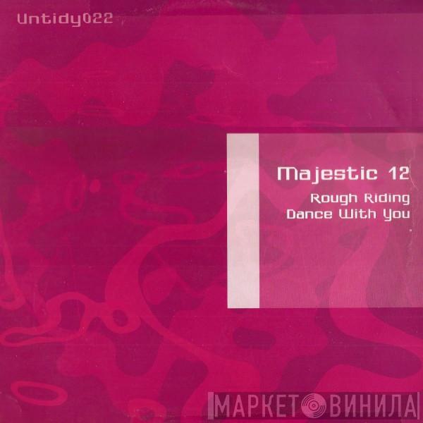 Majestic 12 - Rough Riding / Dance With You