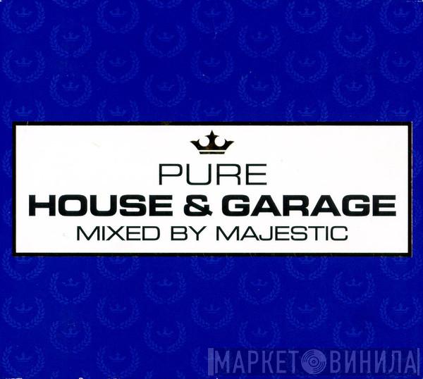 Majestic MC - Pure House & Garage