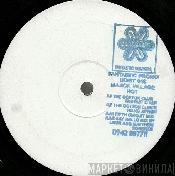 Majick Village - Hot