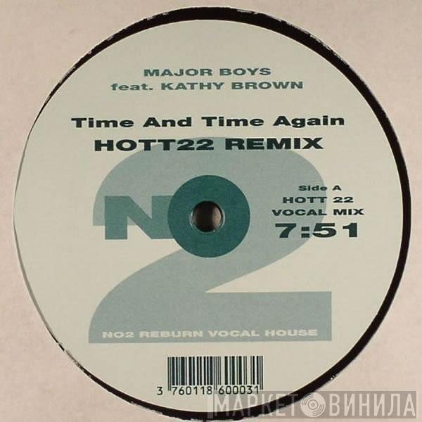 Major Boys, Kathy Brown - Time And Time Again (Hott 22 Remix)