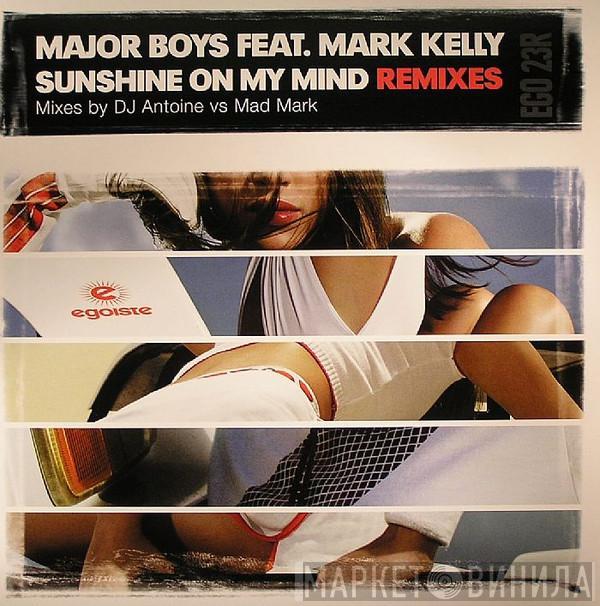 Major Boys, Mark Kelly  - Sunshine On My Mind (Remixes)