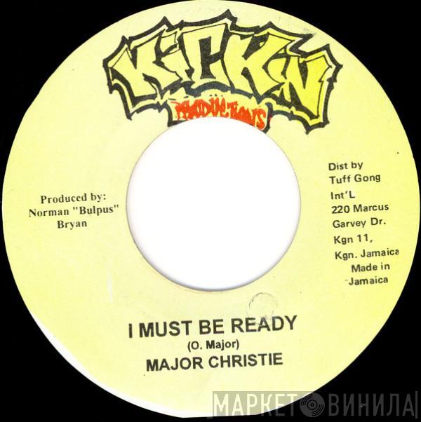 Major Christie - I Must Be Ready