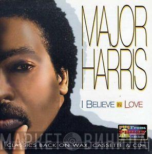  Major Harris  - I Believe In Love