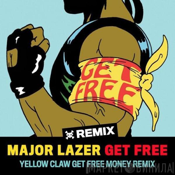  Major Lazer  - Get Free (Yellow Claw Free Money Remix)