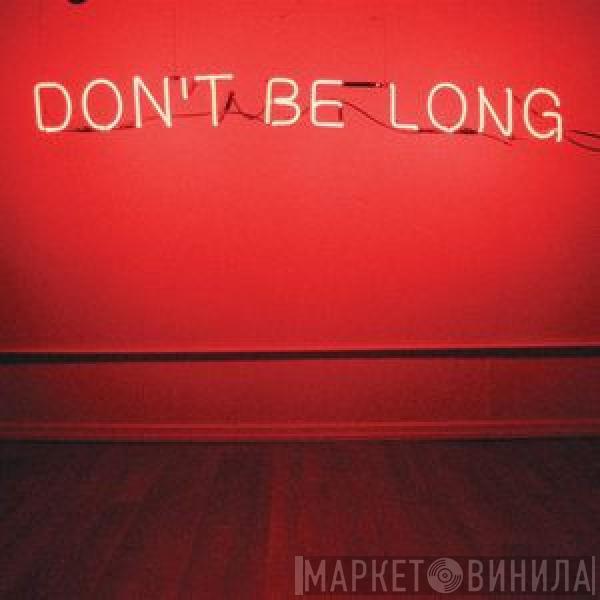 Make Do And Mend - Don't Be Long