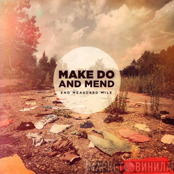  Make Do And Mend  - End Measured Mile