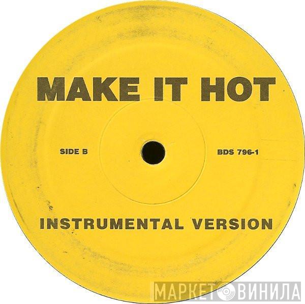  - Make It Hot