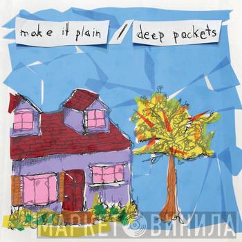 Make It Plain, Deep Pockets  - Make It Plain / Deep Pockets