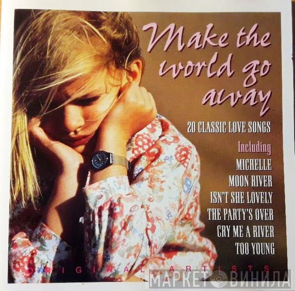  - Make The World Go Away
