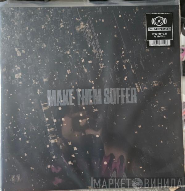 Make Them Suffer - Make Them Suffer