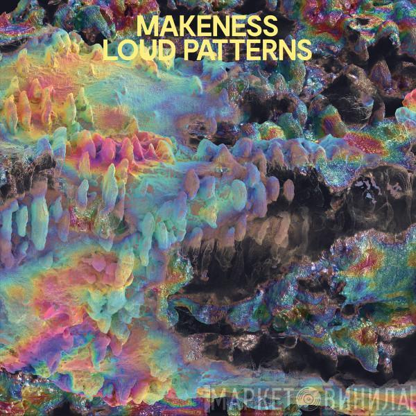 Makeness - Loud Patterns