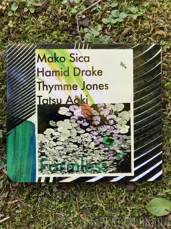 Mako Sica, Hamid Drake, Tatsu Aoki, Thymme Jones - Formless