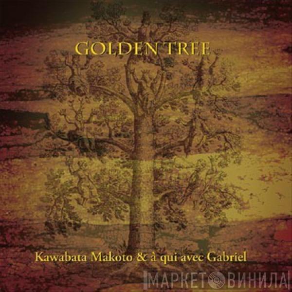 Makoto Kawabata, À Qui Avec Gabriel - Golden Tree