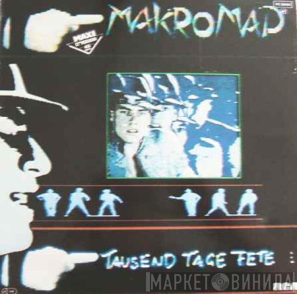 Makromad - Tausend Tage Fete