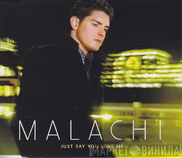 Malachi  - Just Say You Love Me