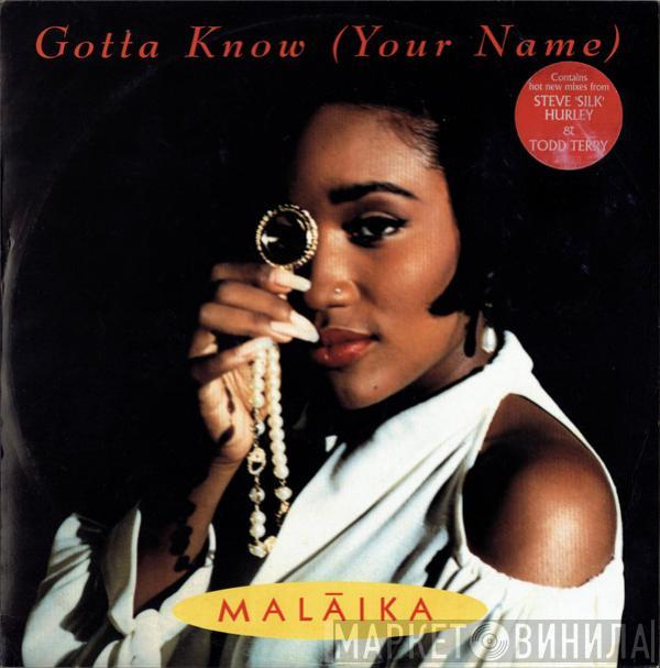 Malaika - Gotta Know (Your Name)