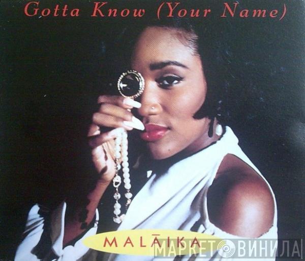 Malaika - Gotta Know (Your Name)