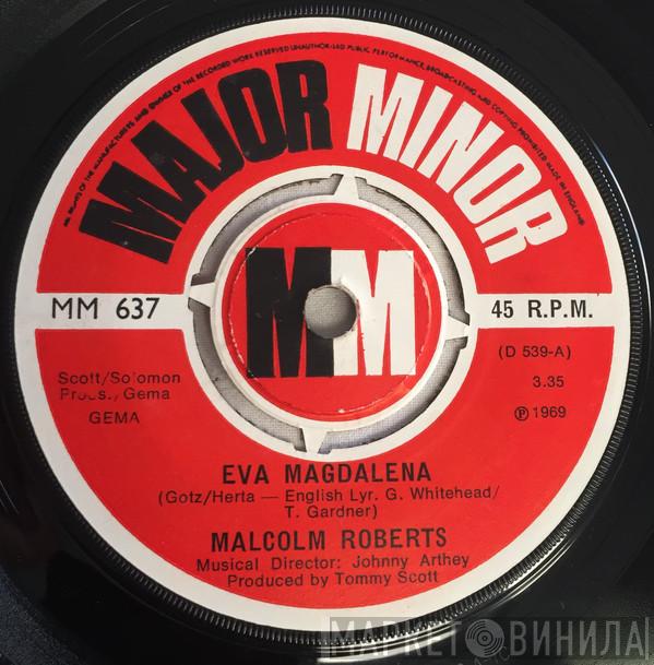  Malcolm Roberts  - Eva Magdalena / Love Is All
