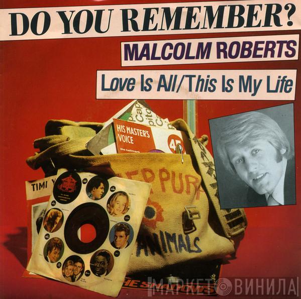 Malcolm Roberts  - Love Is Al / This Is My Life