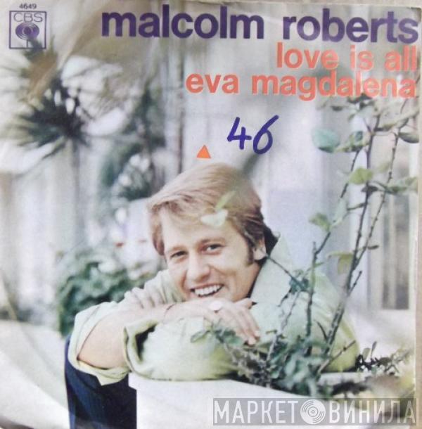  Malcolm Roberts  - Love Is All / Eva Magdalena