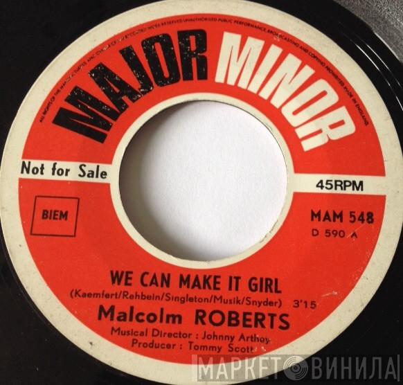  Malcolm Roberts  - We Can Make It Girl / If Dreams Came True