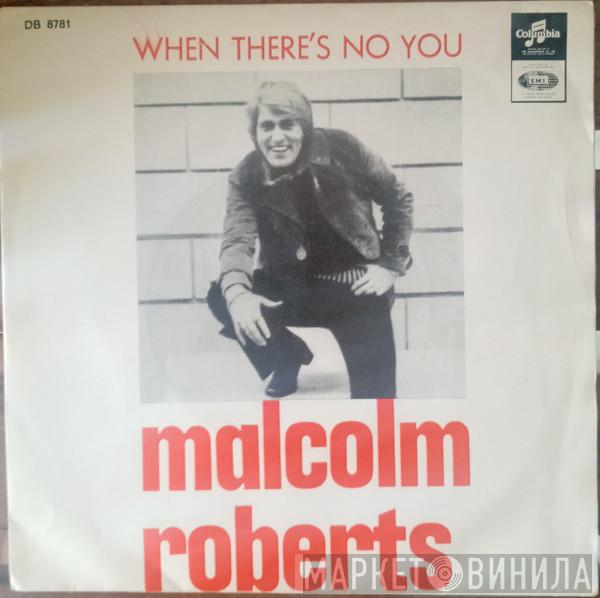  Malcolm Roberts  - When There's No You / Joey Yes No