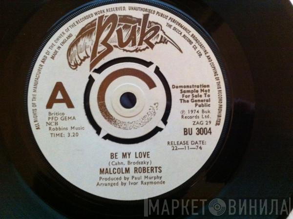 Malcolm Roberts - Be My Love