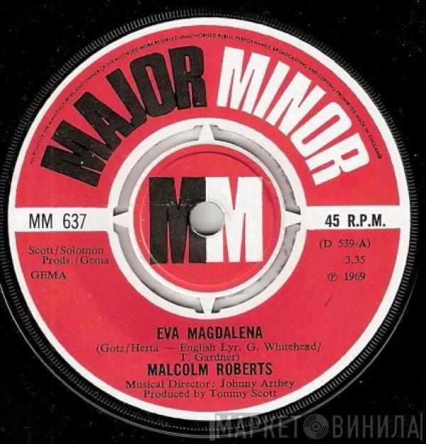 Malcolm Roberts - Eva Magdalena / Love Is All