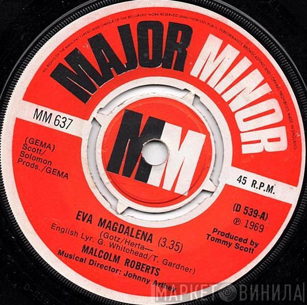 Malcolm Roberts - Eva Magdalena / Love Is All