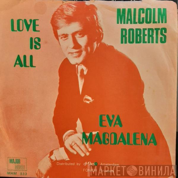  Malcolm Roberts  - Love Is All
