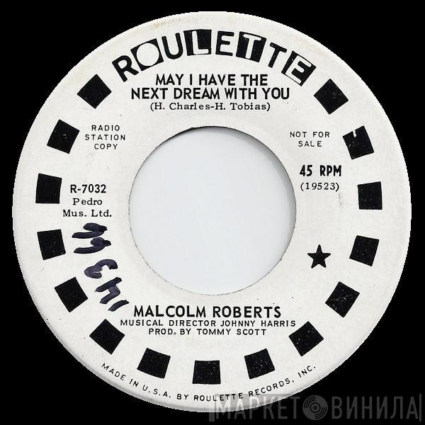  Malcolm Roberts  - May I Have The Next Dream With You