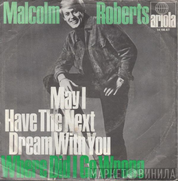  Malcolm Roberts  - May I Have The Next Dream With You