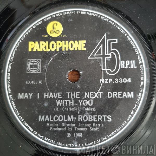  Malcolm Roberts  - May I Have The Next Dream With You