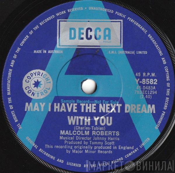  Malcolm Roberts  - May I Have The Next Dream With You