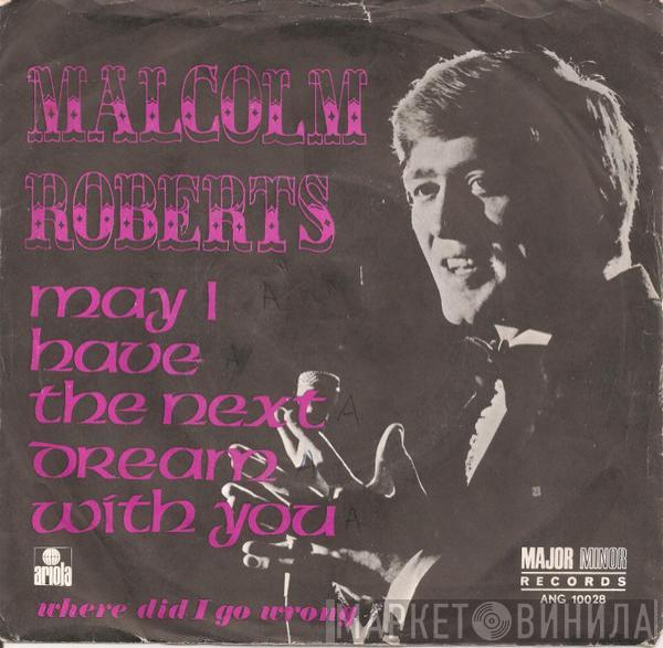  Malcolm Roberts  - May I Have The Next Dream With You