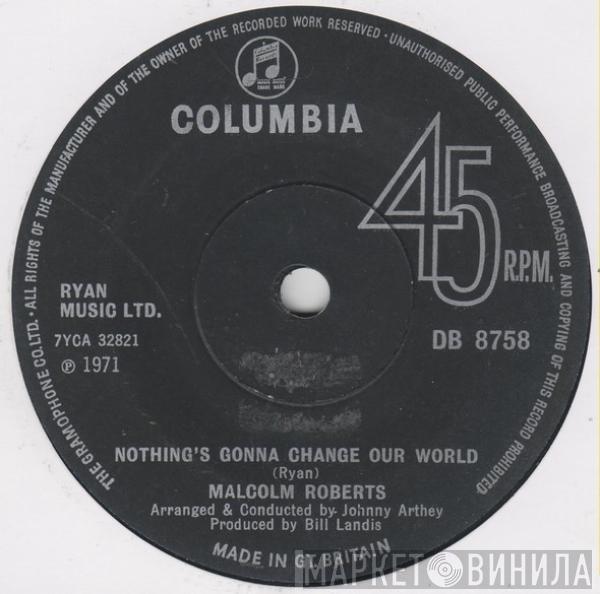 Malcolm Roberts - Nothing's Gonna Change Our World