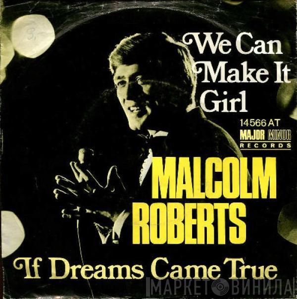  Malcolm Roberts  - We Can Make It Girl