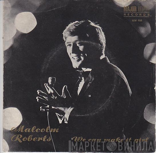  Malcolm Roberts  - We Can Make It Girl