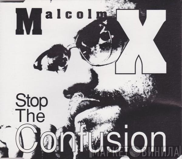  Malcolm X  - Stop The Confusion